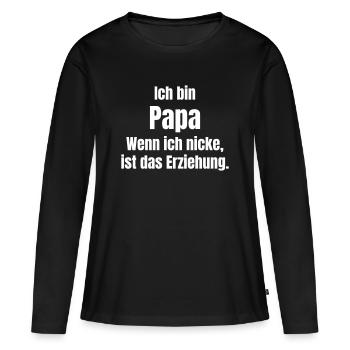 Papa Spruch Erziehung Humor - Frauen Premium Bio Langarmshirt - Schwarz - Vorne - Julia (174cm)