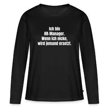 Déclaration menaçante d’un responsable des ressources humaines disant - T-shirt manches longues Premium bio Femme - noir - Devant - Julia (174cm)