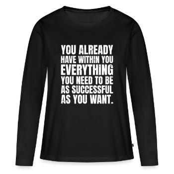 Tu as déjà en toi tout ce dont tu as besoin - T-shirt manches longues Premium bio Femme - noir - Devant - Julia (174cm)