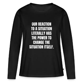 notre réaction à une situation a littéralement le - T-shirt manches longues Premium bio Femme - noir - Devant - Julia (174cm)