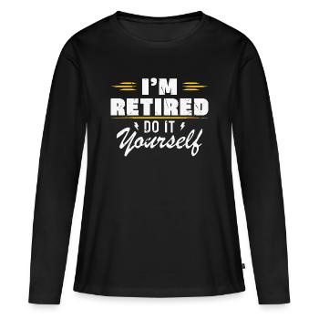 Je suis à la retraite, fais-le toi-même, offre de la retraite - T-shirt manches longues Premium bio Femme - noir - Devant - Julia (174cm)