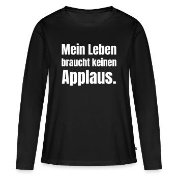 Ma vie n’a pas besoin d’applaudissements - T-shirt manches longues Premium bio Femme - noir - Devant - Julia (174cm)