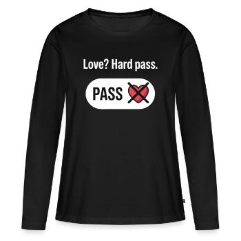 Anti-Valentins-Liebe? Harter Pass Lustiges Design - Frauen Premium Bio Langarmshirt - Schwarz - Vorne - Julia (174cm)