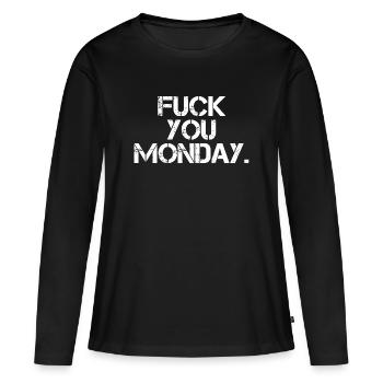 Fick dich Montag - Frauen Premium Bio Langarmshirt - Schwarz - Vorne - Julia (174cm)