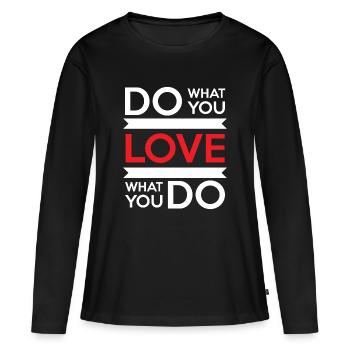 Fais ce que tu aimes, aime ce que tu fais - T-shirt manches longues Premium bio Femme - noir - Devant - Julia (174cm)