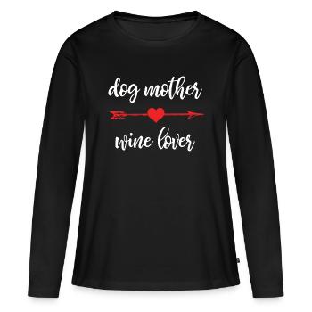Dog Mother Wine Lover Hunde T-Shirt - Frauen Premium Bio Langarmshirt - Schwarz - Vorne - Julia (174cm)