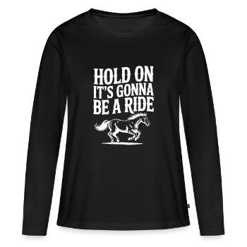 Warte kurz – Es wird eine Fahrt - Frauen Premium Bio Langarmshirt - Schwarz - Vorne - Julia (174cm)
