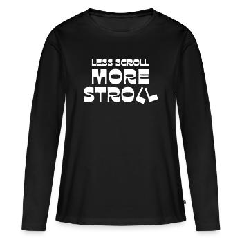 Moins de défilement, plus de promenade - T-shirt manches longues Premium bio Femme - noir - Devant - Julia (174cm)