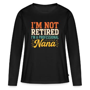 Je ne suis pas à la retraite, je suis une grand-mère professionnelle - T-shirt manches longues Premium bio Femme - noir - Devant - Julia (174cm)