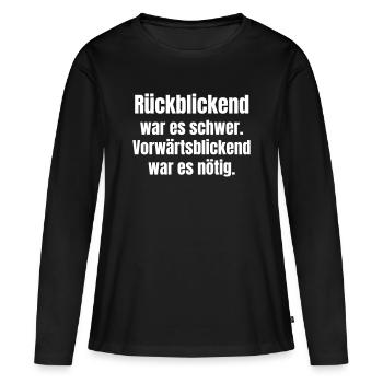 Difficile avec le recul, nécessaire pour aller de l’avant - T-shirt manches longues Premium bio Femme - noir - Devant - Julia (174cm)