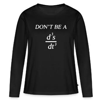 Ne sois pas un idiot - T-shirt manches longues Premium bio Femme - noir - Devant - Julia (174cm)