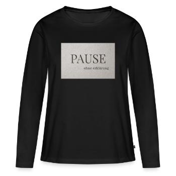 Pause – sans explication - T-shirt manches longues Premium bio Femme - noir - Devant - Julia (174cm)