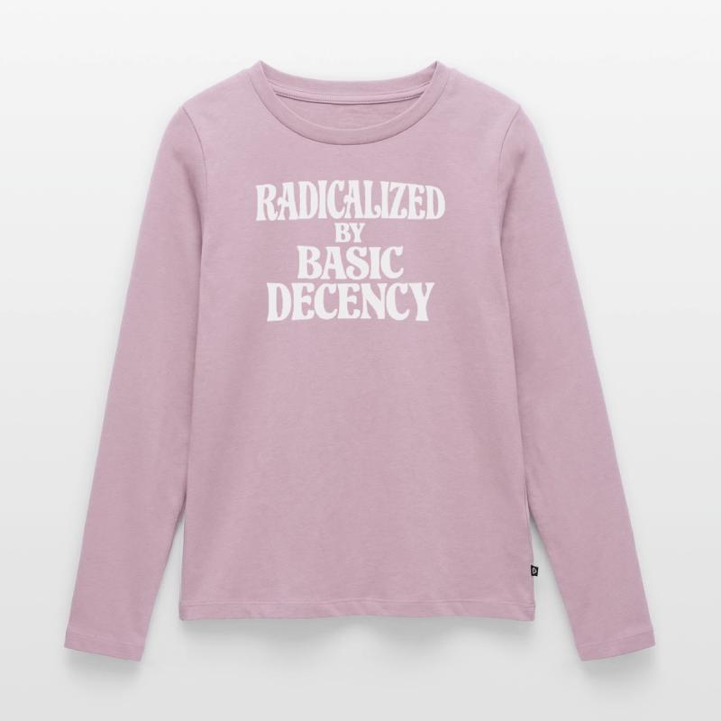 Radicalized by Basic Decency Frauen Premium Bio Langarmshirt