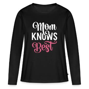 Meine Mutter weiß es am besten. - Frauen Premium Bio Langarmshirt - Schwarz - Vorne - Julia (174cm)