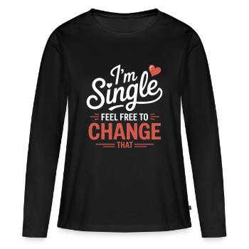 Single Sprüche Singles Lustiges Single Geschenk - Frauen Premium Bio Langarmshirt - Schwarz - Vorne - Julia (174cm)