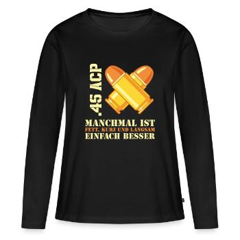 .45 ACP Munition Spruch Sportschütze Großkaliber - Frauen Premium Bio Langarmshirt - Schwarz - Vorne - Julia (174cm)