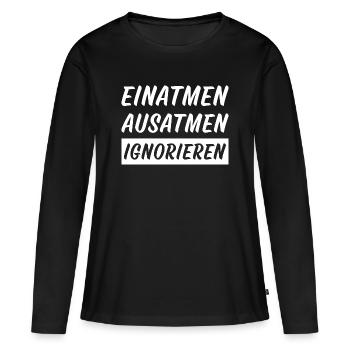 Inspire, expire, ignore les dictons drôles - T-shirt manches longues Premium bio Femme - noir - Devant - Julia (174cm)