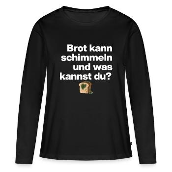 MOISISSURE DE PAIN ET TOI ? CADEAU SARCASME DRÔLE - T-shirt manches longues Premium bio Femme - noir - Devant - Julia (174cm)
