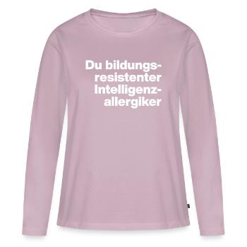TOI, ESPÈCE D’INTEL RÉSISTANT À L’ÉDUCATION, SOUFFRANT D’ALLERGIES - T-shirt manches longues Premium bio Femme - rose poudré - Devant - Julia (174cm)