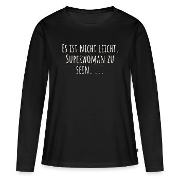 Drôle de phrase : ce n’est pas facile d’être Superwoman - T-shirt manches longues Premium bio Femme - noir - Devant - Julia (174cm)