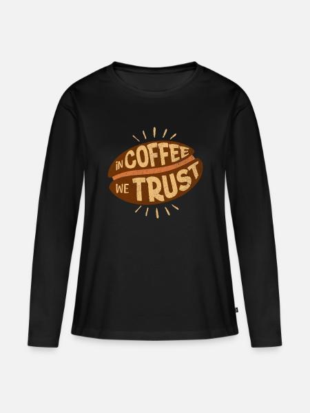 In Kaffee vertrauen wir - Frauen Premium Bio Langarmshirt - Schwarz