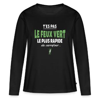 T’es pas le feu vert le plus rapide – Vanne - T-shirt manches longues Premium bio Femme - noir - Devant - Julia (174cm)