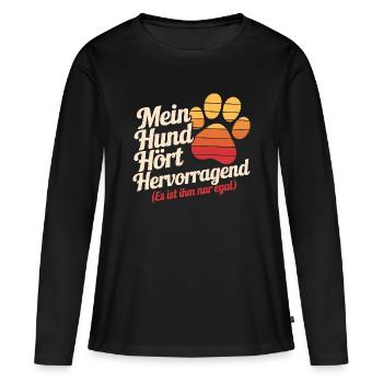  Mein Hund Hört Hervorragend Es Ist Ihm Nur Egal - Frauen Premium Bio Langarmshirt - Schwarz - Vorne - Julia (174cm)