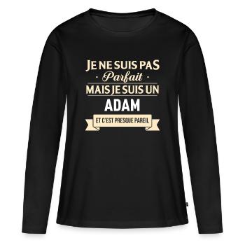 Je Ne Suis Pas Parfait Mais Je Suis Un Adam Et ... - T-shirt manches longues Premium bio Femme - noir - Devant - Julia (174cm)