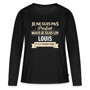 Je Ne Suis Pas Parfait Mais Je Suis Un Louis Et... - T-shirt manches longues Premium bio Femme - noir - Devant - Julia (174cm)