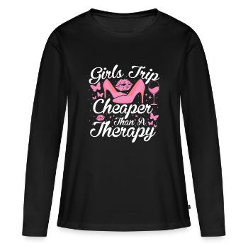 Girls Trip Cheaper Than A Therapy - Women's Premium Organic Long Sleeve Shirt - black - Front - Julia (174cm)