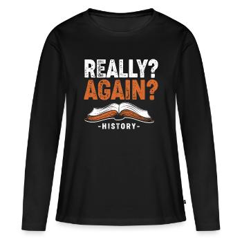 Historisch Historiker Geschichte - Frauen Premium Bio Langarmshirt - Schwarz - Vorne - Julia (174cm)