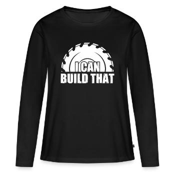 I can build that Woodworking Carpenter Carpenter - Women's Premium Organic Long Sleeve Shirt - black - Front - Julia (174cm)