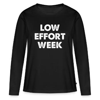 Low Effort Week - Women's Premium Organic Long Sleeve Shirt - black - Front - Julia (174cm)