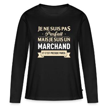 Je Ne Suis Pas Parfait Mais Je Suis Un Marchand... - T-shirt manches longues Premium bio Femme - noir - Devant - Julia (174cm)