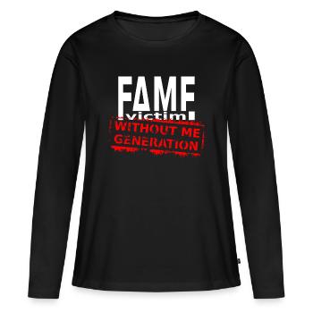 Fame Victim Shirt – Without Me Generation - Women's Premium Organic Long Sleeve Shirt - black - Front - Julia (174cm)