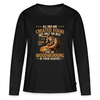 Best Woodworkers In Their Eighties Humor - Women's Premium Organic Long Sleeve Shirt - black - Front - Julia (174cm)