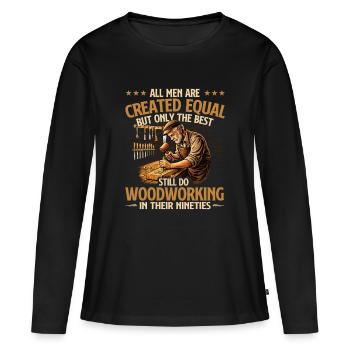Beste Holzarbeiter in ihren Neunzigern Humor - Frauen Premium Bio Langarmshirt - Schwarz - Vorne - Julia (174cm)