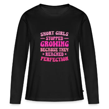 Short Girls Reached Perfection - Women's Premium Organic Long Sleeve Shirt - black - Front - Julia (174cm)
