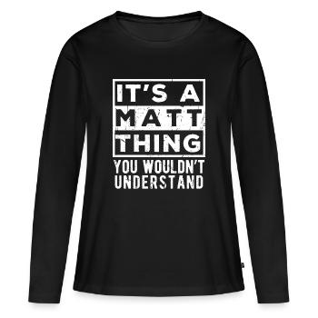 C’est une affaire de Matt que tu ne comprendrais pas - T-shirt manches longues Premium bio Femme - noir - Devant - Julia (174cm)