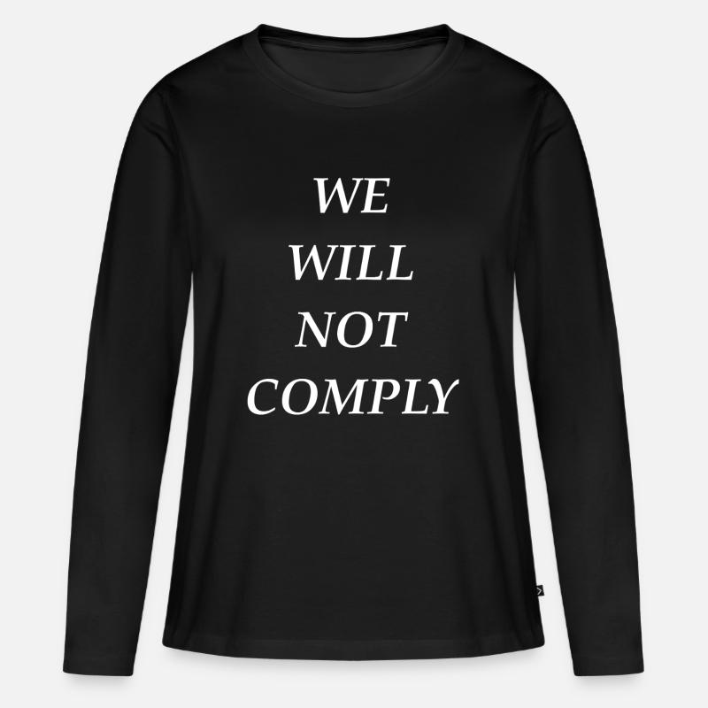 we_will_not_comply_whi - Women's Premium Organic Long Sleeve Shirt - black
