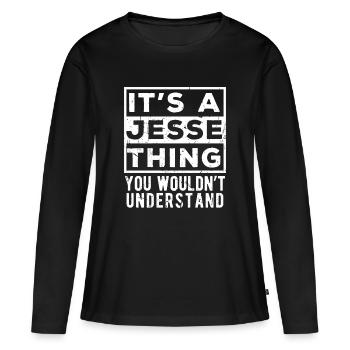 Das ist so eine Sache mit Jesse, die du nicht verstehen würdest - Frauen Premium Bio Langarmshirt - Schwarz - Vorne - Julia (174cm)