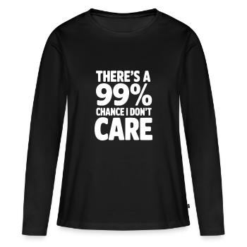 There's a 99% Chance I Don't Care - Women's Premium Organic Long Sleeve Shirt - black - Front - Julia (174cm)