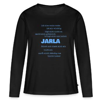 Geschenk für Jarla - Frauen Premium Bio Langarmshirt - Schwarz - Vorne - Julia (174cm)