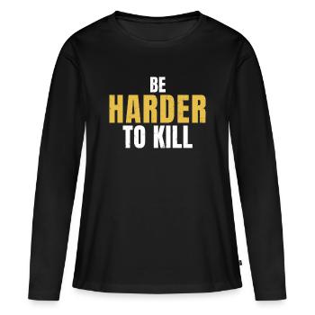 Être plus difficile à tuer Ténacité mentale - T-shirt manches longues Premium bio Femme - noir - Devant - Julia (174cm)
