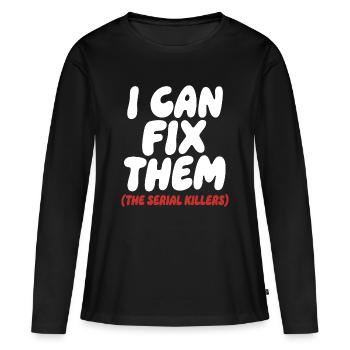 Je peux les réparer, citation de tueur en série - T-shirt manches longues Premium bio Femme - noir - Devant - Julia (174cm)