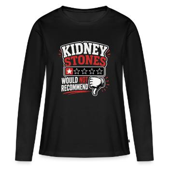 Kidney Stones – Would Not Recommend Genesung  - Frauen Premium Bio Langarmshirt - Schwarz - Vorne - Julia (174cm)