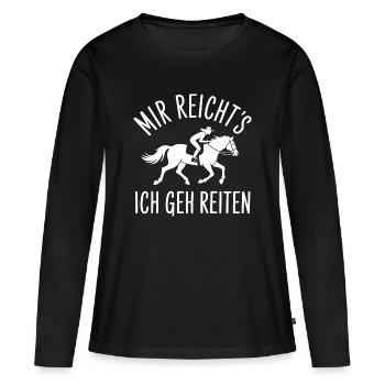Mir reichts ich Geh reiten Pferde Mädchen Damen - Frauen Premium Bio Langarmshirt - Schwarz - Vorne - Julia (174cm)