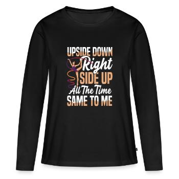 Upside Down Right Side Up All The Time - Frauen Premium Bio Langarmshirt - Schwarz - Vorne - Julia (174cm)