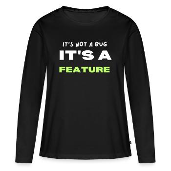 Ce n’est pas un bug, c’est une fonctionnalité - T-shirt manches longues Premium bio Femme - noir - Devant - Julia (174cm)