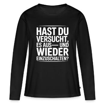 Hast Du Versucht Es Aus Und Wieder Einschalten - Frauen Premium Bio Langarmshirt - Schwarz - Vorne - Julia (174cm)